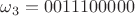$\omega_3=0011100000$
