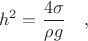 $$h^2=\frac{4\sigma}{\rho g}\quad,$$