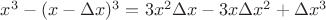 $x^3-(x-\Delta x)^3=3x^2\Delta x - 3x\Delta x^2+\Delta x^3$