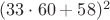 $(33\cdot 60+ 58)^2$