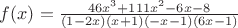 $f(x)=\frac{46x^3+111x^2-6x-8}{(1-2x)(x+1)(-x-1)(6x-1)}$