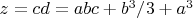 $z=cd=abc+b^3/3+a^3$