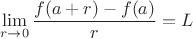 $$\lim\limits_{r\to0}\frac{f(a+r)-f(a)}{r}=L$$