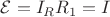 $\mathcal{E}=I_RR_1=I$