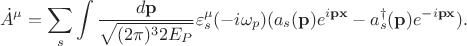 $$\dot{A}^\mu=\sum_s\int\frac{d\mathbf{p}}{\sqrt{(2\pi)^32E_P}}\varepsilon^\mu_s(-i\omega_p)(a_s(\mathbf{p})e^{i\mathbf{px}}-a^{\dagger}_s(\mathbf{p})e^{-i\mathbf{px}}).$$