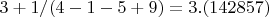 $3+1/(4-1-5+9)=3.(142857)$