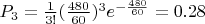 $P_3 = \frac{1}{3!}}(\frac{480}{60}})^3e^{-\frac{480}{60}}=0.28$