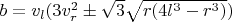 $b=v_l (3v_r^2 \pm \sqrt{3}\sqrt{r(4l^3-r^3)})$