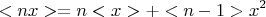 $$ <nx> =  n<x > + <n-1>x^2$$