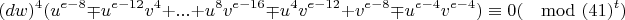 $$(dw)^4(u^{e-8}\mp u^{e-12}v^4+...+u^8v^{e-16}\mp u^4v^{e-12}+v^{e-8}\mp u^{e-4}v^{e-4})\equiv 0(\mod (41)^t)$$