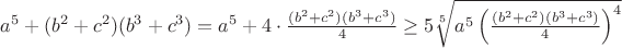 $a^5+(b^2+c^2)(b^3+c^3)=a^5+4\cdot\frac{(b^2+c^2)(b^3+c^3)}{4}\geq5\sqrt[5]{a^5\left(\frac{(b^2+c^2)(b^3+c^3)}{4}\right)^4}$