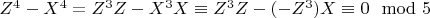 $Z^4-X^4=Z^3Z-X^3X\equiv Z^3Z-(-Z^3)X\equiv 0 \mod 5$