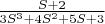 $\frac{S+2}{3S^{3}+4S^{2}+5S+3}$