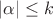 $|\alpha|\leq k$