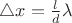 $\triangle x=\frac{l}{d} \lambda$
