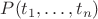 $P(t_1, \ldots, t_n)$