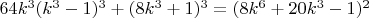 $64k^3(k^3-1)^3+(8k^3+1)^3=(8k^6+20k^3-1)^2$