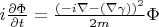$i\frac{\partial \Phi}{\partial t}=\frac{(-i \nabla -(\nabla \gamma))^2}{2m} \Phi$
