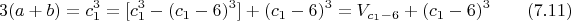 $$3(a+b)=c_1^3=[c_1^3-(c_1-6)^3]+(c_1-6)^3=V_{c_1-6}+(c_1-6)^3\qquad \e (7.11) $$