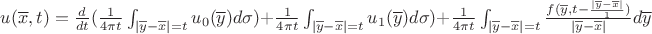 $
u(\overline{x},t) = \frac{d}{{dt}}(\frac{1}{4\pi{t}}\int_{|\overline{y}-\overline{x}|=t}{u_0(\overline{y})}d\sigma)+\frac{1}{4\pi{t}}\int_{|\overline{y}-\overline{x}|=t}}{u_1(\overline{y})}d\sigma)+\frac{1}{4\pi{t}}\int_{|\overline{y}-\overline{x}|=t}}{\frac{f(\overline{y},t-\frac{|\overline{y}-\overline{x}|}{1})}{|\overline{y}-\overline{x}|}}d{\overline{y}}
$