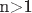 n>1