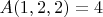 $A(1,2,2)=4$