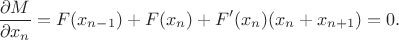 $$\frac{\partial M}{\partial x_n}=F(x_{n-1})+F(x_n)+F'(x_n)(x_n+x_{n+1})=0.$$