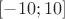 $[-10;10]$