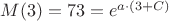 $M(3) = 73 = e ^ {a \cdot (3 + C) } $