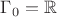 $\Gamma_0 = \mathbb R$