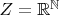 $Z=\mathbb R^{\mathbb N}$