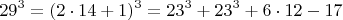 $$  29^3 =  (2\cdot 14+1)^3  =  23^3 +   23^3 + 6\cdot 12 - 17  $$