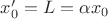 $x'_0=L=\alpha x_0$