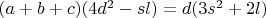 $(a+b+c)(4d^2-sl)=d(3s^2+2l)$