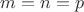 $m=n=p$