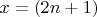 $x=(2n+1)$