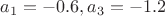 $a_1=-0.6, a_3=-1.2$ $a_1=-0.6, a_3=-1.2$