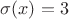 $ \sigma(x)=3