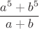 $$\frac{a^5+b^5}{a+b}$$