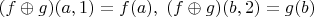 $(f\oplus g)(a,1)=f(a),\;(f\oplus g)(b,2)=g(b)$