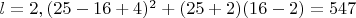 $l=2 , (25-16+4)^2+(25+2)(16-2)=547$