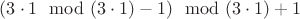 $(3 \cdot 1 \mod (3 \cdot 1)-1) \mod (3\cdot 1)+1$