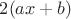 $2(ax+b)$