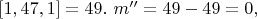 $\left [ 1,47,1 \right ]=49.\ m''=49-49=0,$