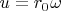$u=r_0\omega$