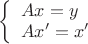 $\[\left\{ \begin{array}{l}
Ax = y\\
Ax' = x'
\end{array} \right.\]$