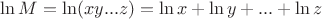 $\ln M = \ln (xy...z) = \ln x + \ln y + ... + \ln z$