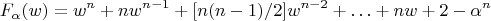$$ F_{\alpha}(w) = w^{n} + nw^{n - 1} + [n(n - 1)/2]w^{n - 2} + \ldots + nw + 2 - \alpha^{n} $$