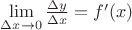 $\lim\limits_{\Delta x\to 0}{\frac{\Delta y}{\Delta x}}=f'(x)$