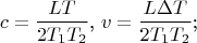 $$c=\frac{LT}{2T_1T_2}\text{, }v=\frac{L\Delta T}{2T_1T_2}\text{;}$$